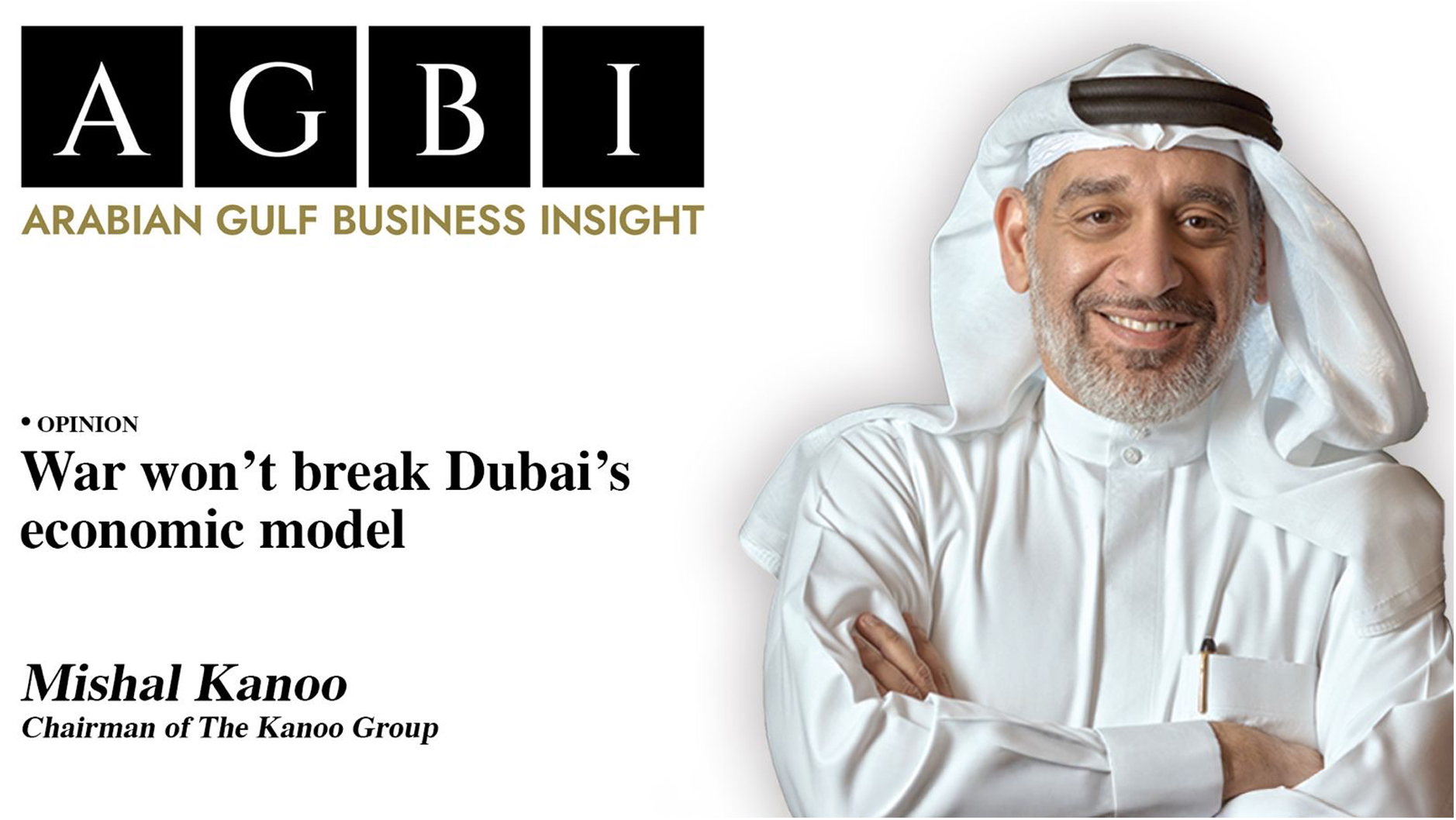 Mishal Kanoo: War won’t break Dubai’s economic model